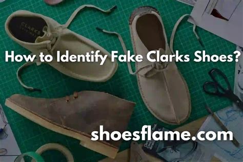 how to identify fake clarks shoes|are clarks shoes real.